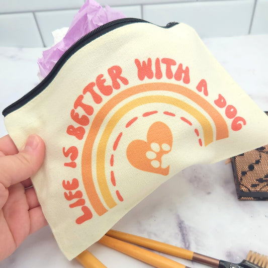 Life is Better with a Dog - Makeup or Dog Treat Bag