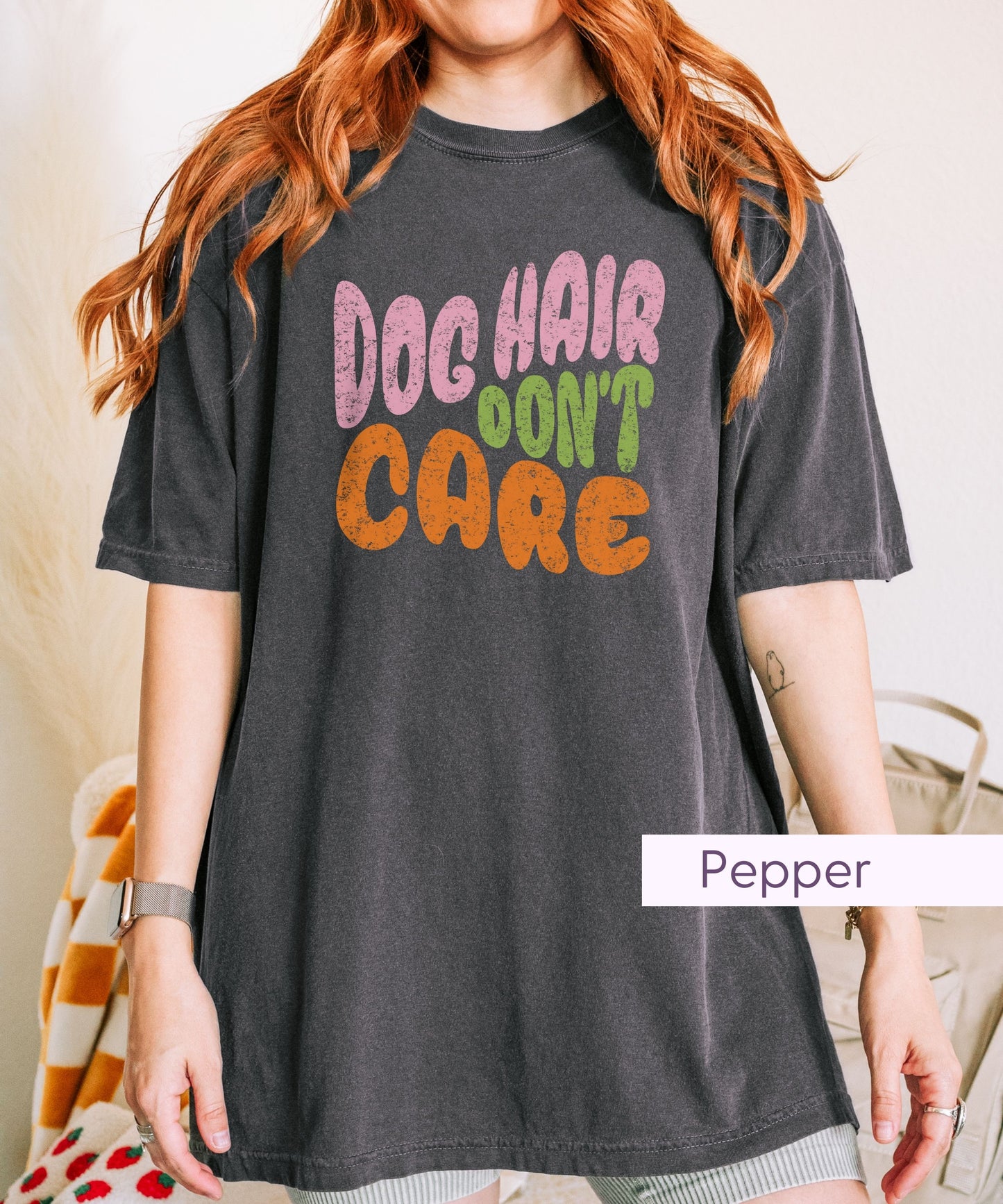 Dog Hair Don't Care - Dog Mom Shirt